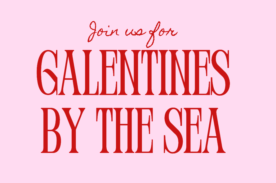 GALENTINES BY THE SEA 🌹♥️